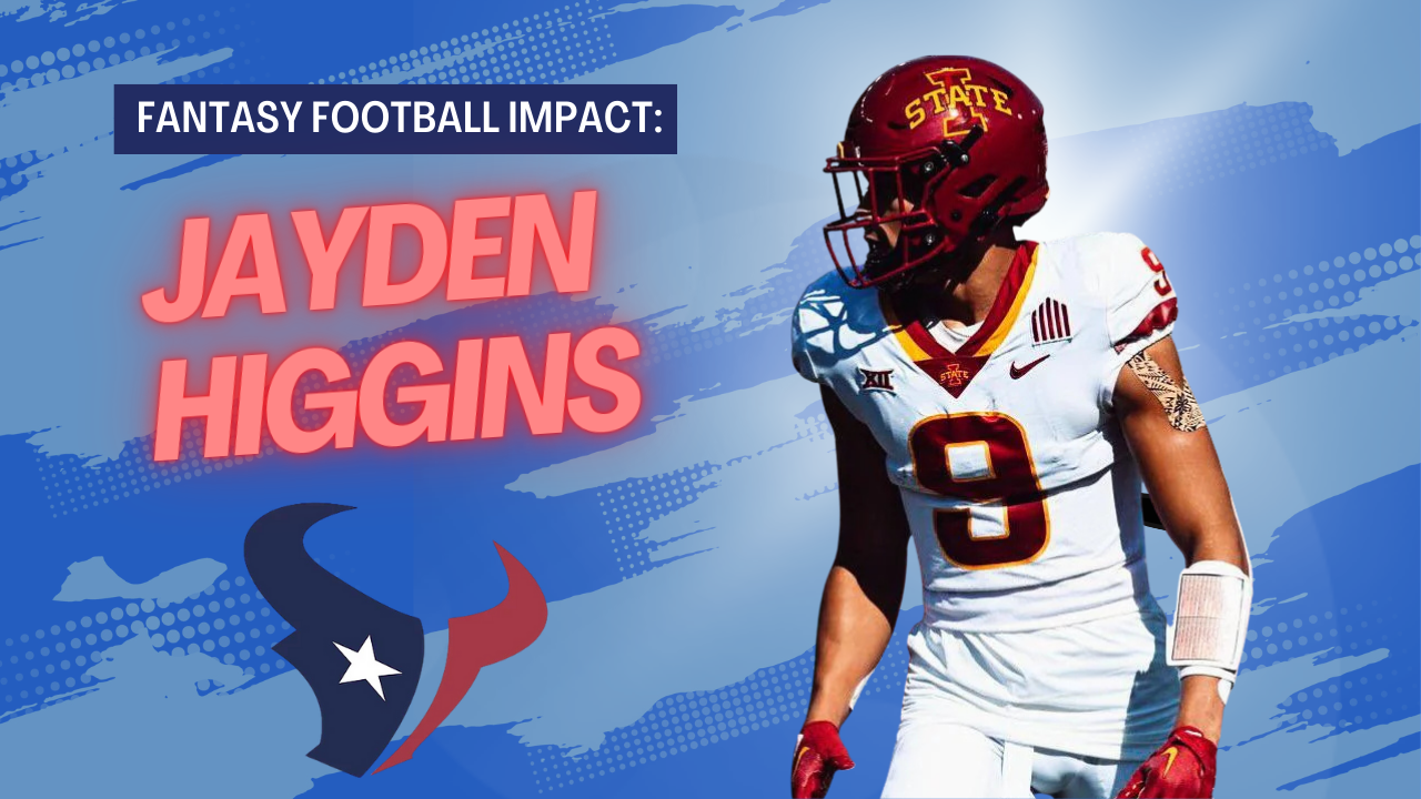 Jayden Higgins to the Texans: Fantasy Impact
