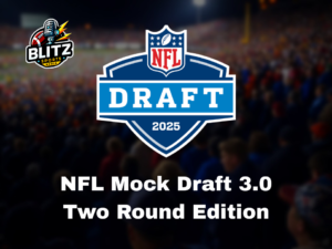 NFL Mock Draft 3.0: Two Round Edition