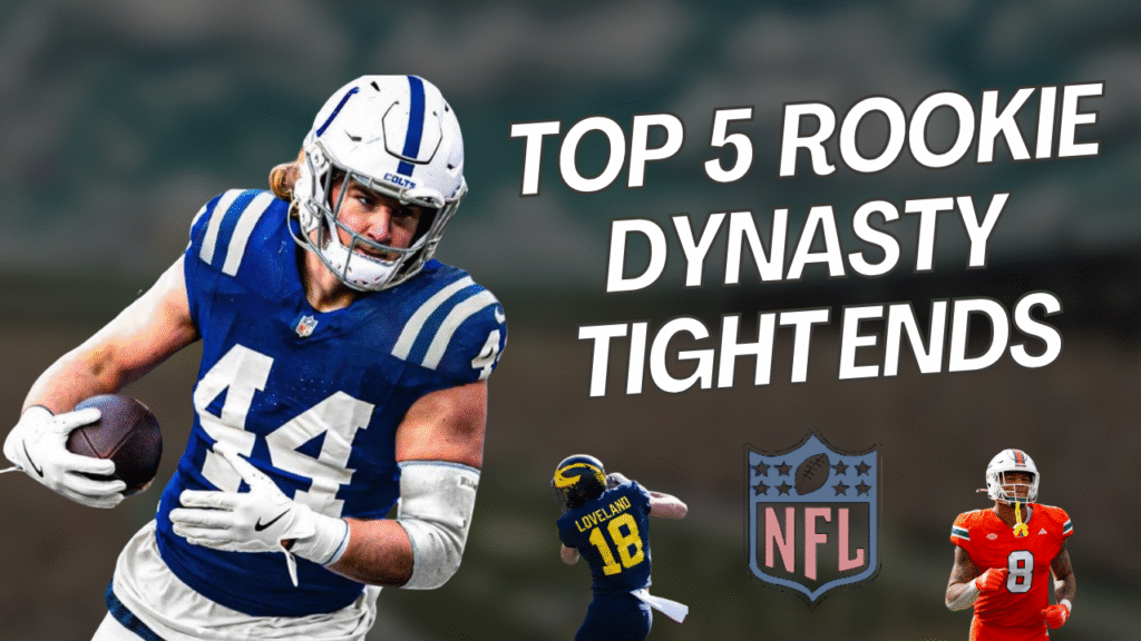 Top 5 Rookie Dynasty TEs