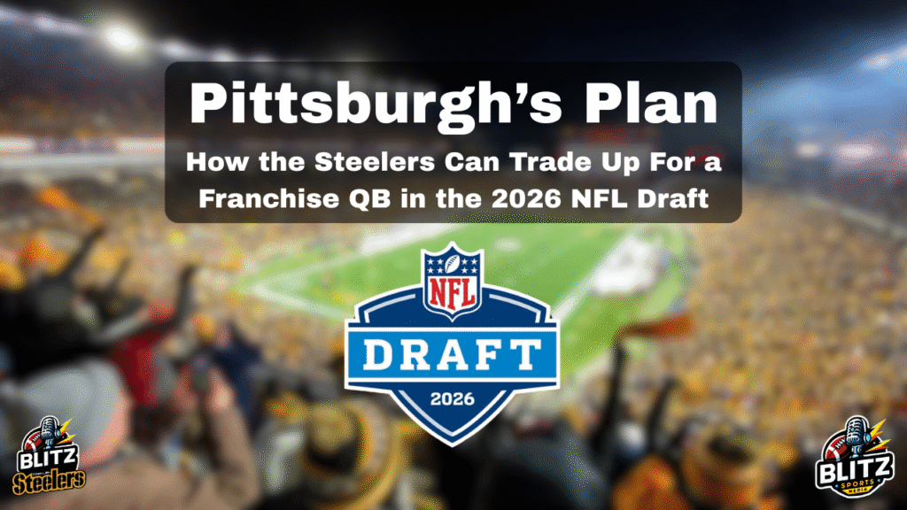 How the Steelers Can Trade For a Franchise QB in the 2026 NFL Draft