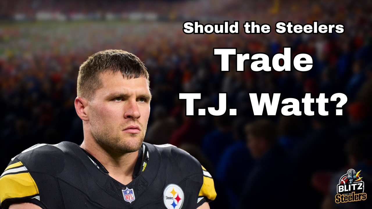 Should the Steelers Trade T.J. Watt?