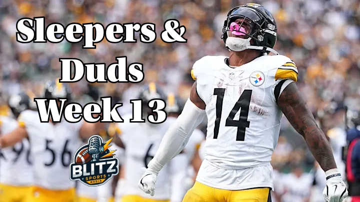 Sleepers & Duds Week 13
