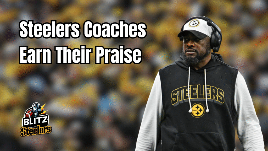 Steelers Coaches Earn Their Praise