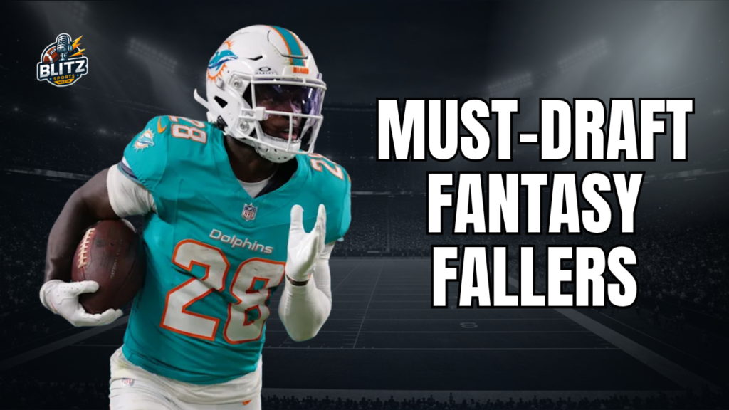 Must-Draft Fantasy Fallers