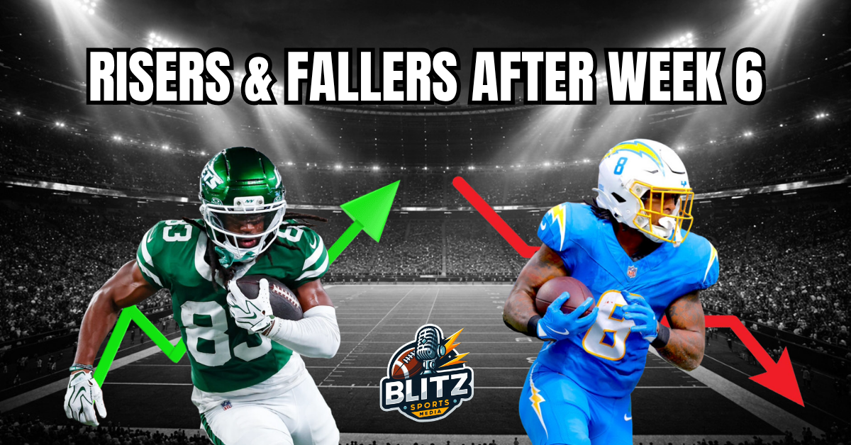 Risers & Fallers After Week 6