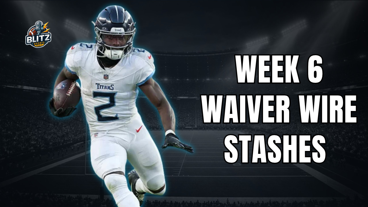 Week 6 Waiver Wire Stashes